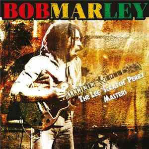 Bob Marley - Lee "Scratch" Perry Masters FLAC