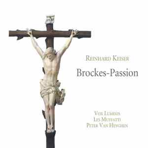 Reinhard Keiser / Vox Luminis, Les Muffatti, Peter Van Heyghen - Brockes-Passion FLAC