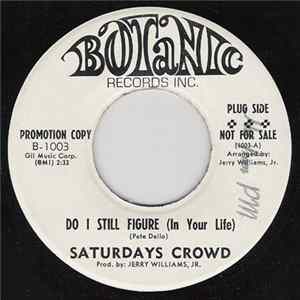 Saturdays Crowd - Do I Still Figure (In Your Life) / A Little Boy & A Little Girl FLAC