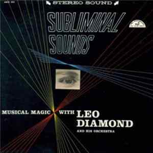 Leo Diamond And His Orchestra - Subliminal Sounds FLAC