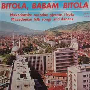 Various - Bitola, Babam Bitola (Macedonian Folk Songs And Dances) FLAC