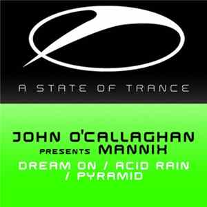 John O'Callaghan Presents Mannix - Dream On / Acid Rain / Pyramid FLAC