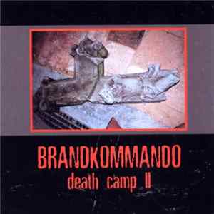 Brandkommando - Death Camp II FLAC