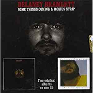 Delaney Bramlett - Some Things Coming & Mobius Strip FLAC