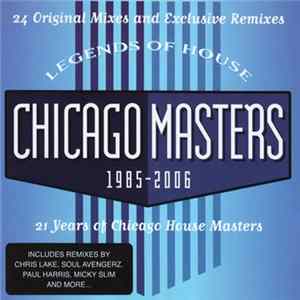 Various - Legends Of House - Chicago Masters 1985 - 2006 FLAC