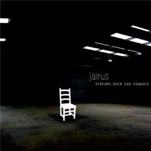 Jairus - Streams Over Sad Parades FLAC