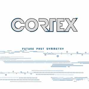 Cortex - Future Past Symmetry FLAC