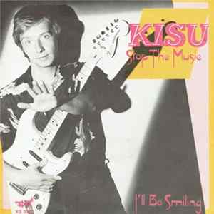 Kisu - Stop The Music / I'll Be Smiling FLAC