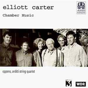 Elliott Carter - Oppens, Arditti String Quartet - Chamber Music FLAC