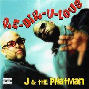 J & The Phatman - Re-Dik-U-Lous FLAC