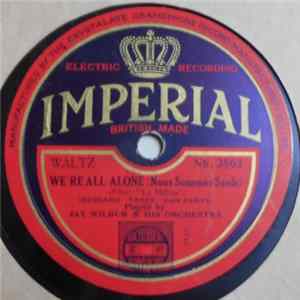 Jay Wilbur & His Orchestra - We're All Alone / When I Take My Sugar To Tea FLAC