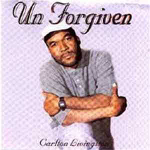 Carlton Livingston - Unforgiven FLAC