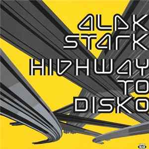 Alek Stark - Highway To Disko FLAC