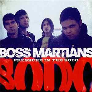 Boss Martians - Pressure In The SODO FLAC