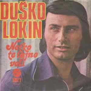 Duško Lokin - Netko Te Tajno Voli / Riječi Pomirenja FLAC