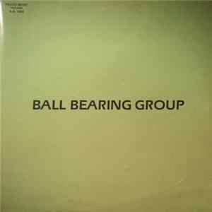 Ball Bearing Group - Ball Bearing Group FLAC