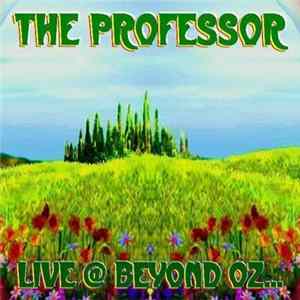The Professor - Live @ Beyond Oz... FLAC