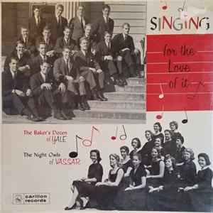 The Baker's Dozen Of Yale University, The Night Owls Of Vassar - Singing For The Love Of It FLAC
