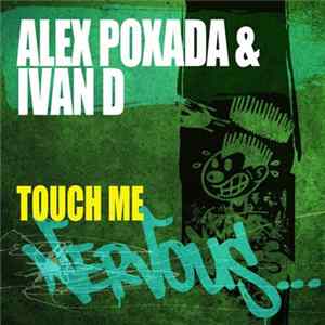 Alex Poxada & Ivan D - Touch Me FLAC