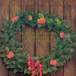 The Young Tradition, Shirley & Dolly Collins - The Holly Bears The Crown FLAC