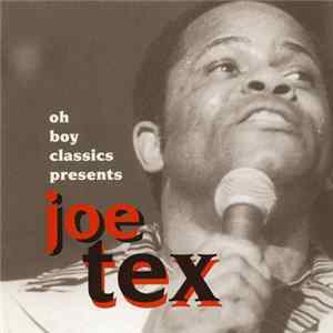 Joe Tex - Oh Boy Classics Presents Joe Tex FLAC