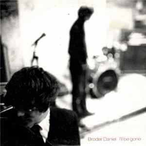 Broder Daniel - I'll Be Gone FLAC