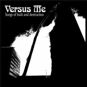 Versus Me - Songs Of Built And Destruction FLAC