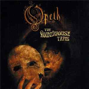 Opeth - The Roundhouse Tapes FLAC