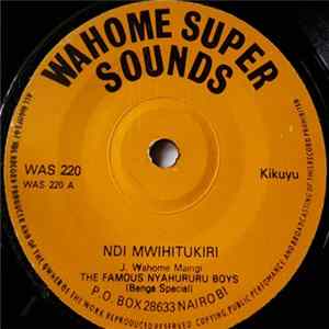 The Famous Nyahururu Boys - Ndi Mwihitukiri / Jimmi FLAC