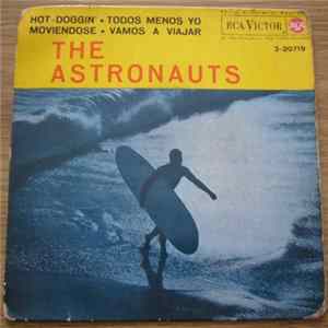 The Astronauts - Hot-Doggin' / Todos Menos Yo / Moviendose / Vamos A Viajar FLAC