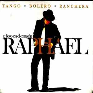 Raphael - Te Llevo En El Corazón FLAC