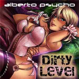 Alberto Psycho - Dirty Level FLAC