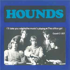 Hounds - I'll Take You Where The Music's Playing FLAC