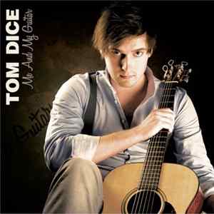 Tom Dice - Me And My Guitar FLAC