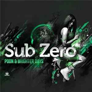Sub Zero - Poon & Brighter Days FLAC