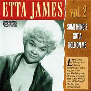 Etta James - Etta James Vol. 2: Something's Got A Hold On Me FLAC