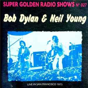 Bob Dylan & Neil Young - Super Golden Radio Shows FLAC