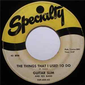 Guitar Slim And His Band - The Things That I Used To Do / Well, I Done Got Over It FLAC