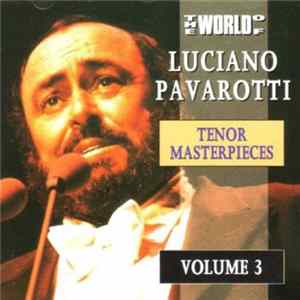 Luciano Pavarotti - Tenor Masterpieces Volume 3 FLAC