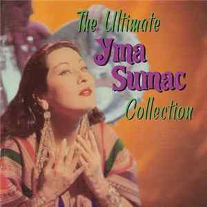 Yma Sumac - The Ultimate Yma Sumac Collection FLAC