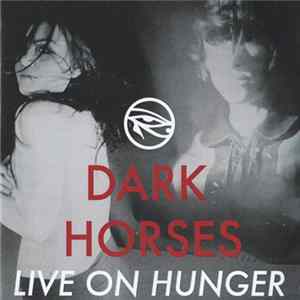 Dark Horses - Live On Hunger FLAC