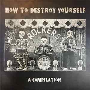 Various - How To Destroy Yourself FLAC