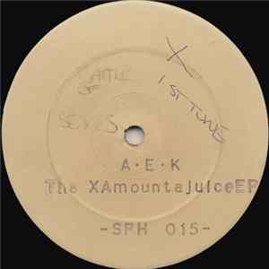 A⋅E⋅K - The Xamounta Juice EP FLAC
