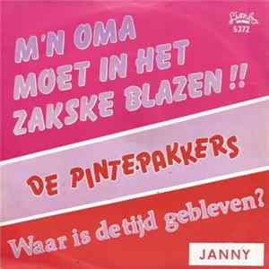 De Pintepakkers / Janny - Mijn Oma Moet In Het Zakske Blazen!! / Waar Is De Tijd Gebleven FLAC