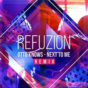 Otto Knows - Next To Me (Refuzion Remix) FLAC