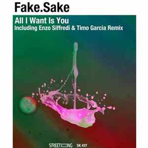 Fake.Sake - All I Want Is You FLAC