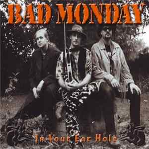 Bad Monday - In Your Earhole FLAC