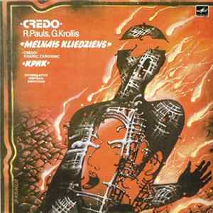 Credo , R. Pauls, G. Krollis - Melnais Kliedziens = Крик FLAC