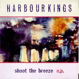 Harbourkings - Shoot The Breeze E.P. FLAC