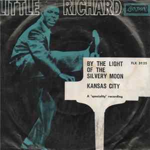 Little Richard - By The Light Of The Silvery Moon - Kansas City FLAC